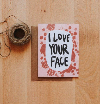I Love Your Face