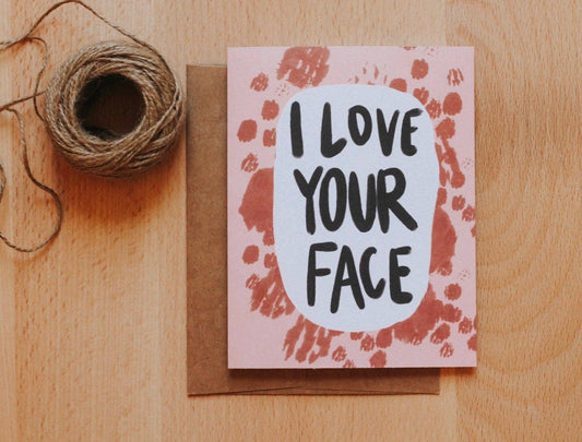I Love Your Face