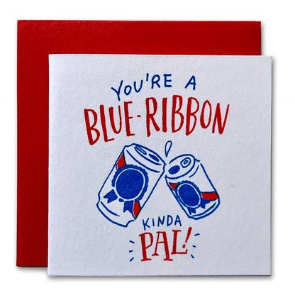 You're A Blue Ribbon Kinda Pal Risograph Tiny Card